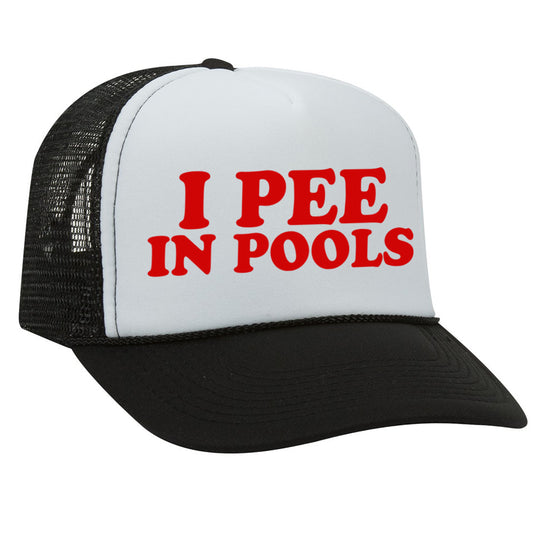 I Pee In Pools Trucker Hat